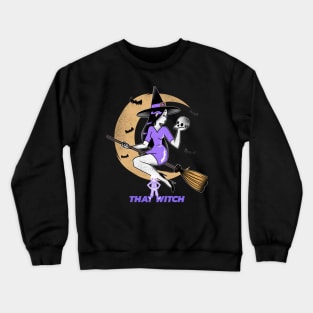 That Witch T- Shirt Crewneck Sweatshirt